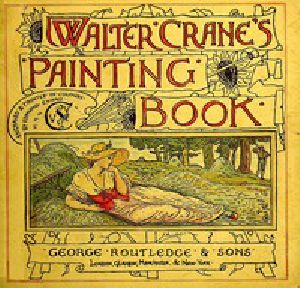 [Gutenberg 50614] • Walter Crane's Painting Book / Containing twelve coloured and twelve outline full-page plates